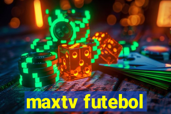 maxtv futebol